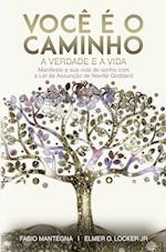 Você é o caminho, a verdade e a vida: Manifeste a sua vida de sonho com a Lei da Assunção de Neville Goddard - Um livro sobre sucesso e espiritualidade