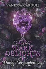 Dark Delights - Dunkle Vergangenheit