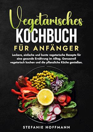 Vegetarisches Kochbuch für Anfänger