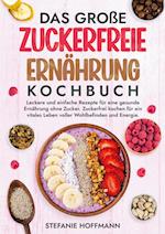 Das große Zuckerfreie Ernährung Kochbuch