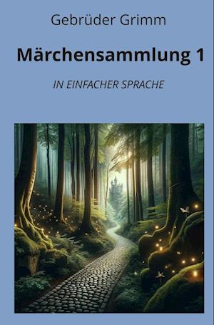 Märchensammlung 1: In Einfacher Sprache