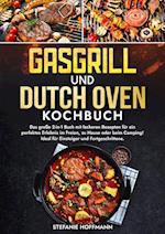 Gasgrill und Dutch Oven Kochbuch