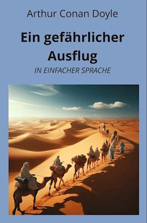 Ein gefährlicher Ausflug: In Einfacher Sprache