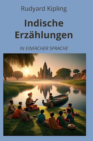 Indische Erzählungen: In Einfacher Sprache