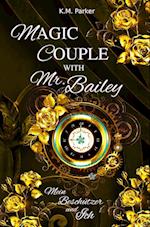 Magic Couple with Mr. Bailey: Mein Beschützer und Ich