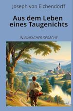 Aus dem Leben eines Taugenichts: In einfacher Sprache