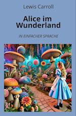 Alice im Wunderland: In Einfacher Sprache