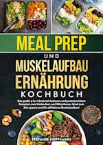 Meal Prep und Muskelaufbau Ernährung Kochbuch