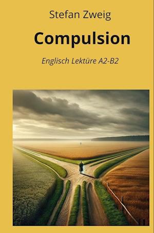 Compulsion: Englisch Lektüre A2 - B2