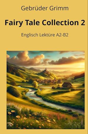 Fairy Tale Collection 2: Englisch Lektüre A2 - B2