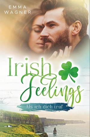 Irish Feelings - Als ich dich traf