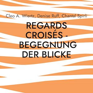 Regards croisés - Begegnung der Blicke