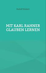 Mit Karl Rahner glauben lernen