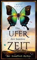 Die Ufer der bunten Zeit (Der Sumpfloch-Mythos 1)