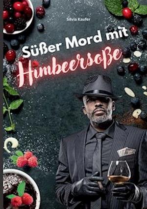 Süßer Mord mit Himbeersoße