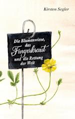 Die Blumenwiese, das Fingerkraut und die Rettung der Welt