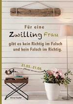 Für eine Zwilling Frau gibt es kein Richtig im Falsch und kein Falsch im Richtig