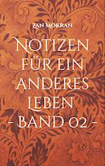 Notizen für ein anderes Leben - Band 02 -