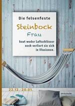 Die felsenfeste Steinbock Frau baut weder Luftschlösser noch verliert sie sich in Illusionen