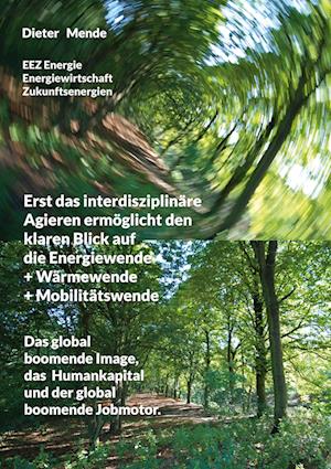 Erst das interdisziplinäre Agieren ermöglicht den klaren Blick auf die Energiewende + Wärmewende + Mobilitätswende