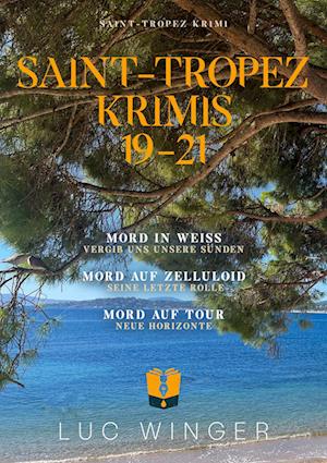 Sammelband: Saint-Tropez Krimis 19 - 21