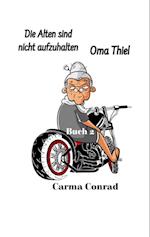 Oma Thiel Die Alten sind nicht aufzuhalten