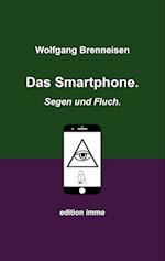 Das Smartphone. Segen und Fluch.