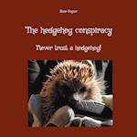 The hedgehog conspiracy
