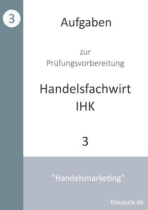 Aufgaben zur Prüfungsvorbereitung geprüfte Handelsfachwirte IHK