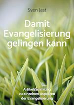 Damit Evangelisierung gelingen kann