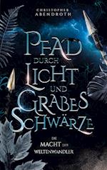 Pfad durch Licht und Grabesschwärze