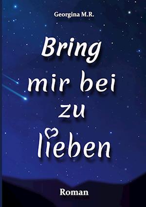 Bring mir bei zu lieben