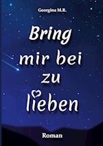 Bring mir bei zu lieben