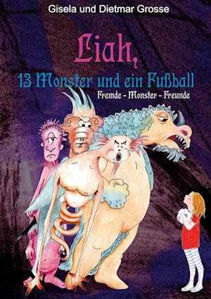 Liah, 13 Monster und ein Fußball