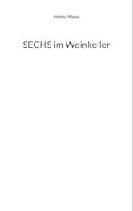 SECHS im Weinkeller