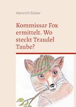 Kommissar Fox ermittelt. Wo steckt Traudel Taube?