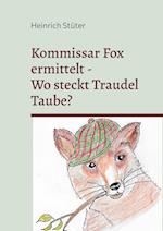 Kommisar Fox ermittelt. Wo steckt Traudel Taube?