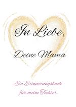 In Liebe, Deine Mama.