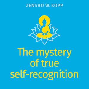 The mystery of true self-recognition