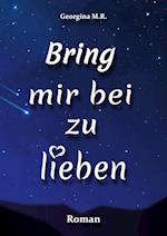 Bring mir bei zu lieben