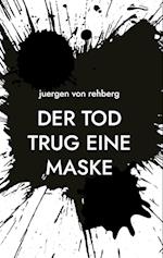 Der Tod trug eine Maske