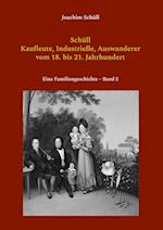 Schüll - Kaufleute, Industrielle, Auswanderer vom 18. bis 21. Jahrhundert