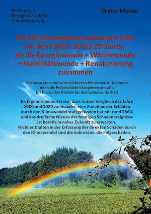 Die Klimawandelauswirkungen sind um den Faktor 10 bis 20 teurer, als die Energiewende + Wärmewende + Mobilitätswende + Renaturierung zusammen