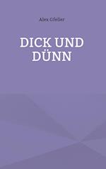 Dick und Dünn