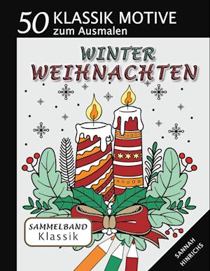 Klassik Sammelband 50 Klassik Motive zum Ausmalen - Winter-Weihnachten