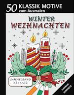 Klassik Sammelband 50 Klassik Motive zum Ausmalen - Winter-Weihnachten