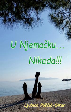 U Njemacku... Nikada!!!