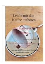 leicht mit den kaffee aufhören