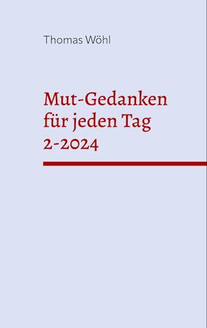 Mut-Gedanken für jeden Tag 2-2024