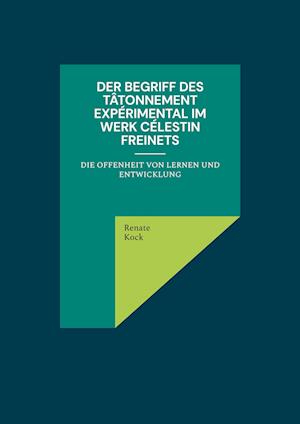 Der Begriff des tâtonnement expérimental im Werk Célestin Freinets